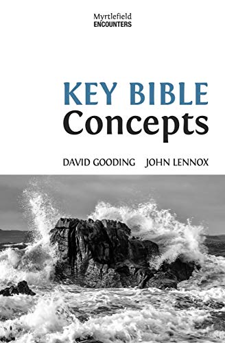 David Gooding Key Bible Concepts (Myrtlefield Encounters, Band 1)