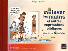 S'en laver les mains : et autres expressions bibliques