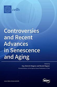 Controversies and Recent Advances in Senescence and Aging