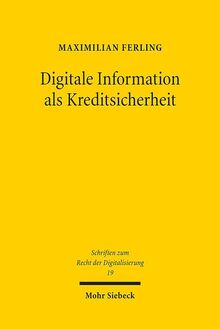 Digitale Information als Kreditsicherheit: Unternehmensfinanzierung der Zukunft? (SRDi, Band 19)