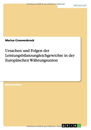 Ursachen und Folgen der Leistungsbilanzungleichgewichte in der Europäischen Währungsunion