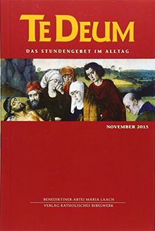 Te Deum 11/2015: Das Stundengebet im Alltag