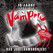 Tanz der Vampire - 10 Jahre - Das Jubiläumskonzert