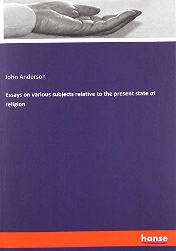 Essays on various subjects relative to the present state of religion