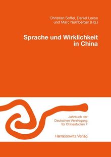 Sprache und Wirklichkeit in China (Jahrbuch Der Deutschen Vereinigung Fur Chinastudien)