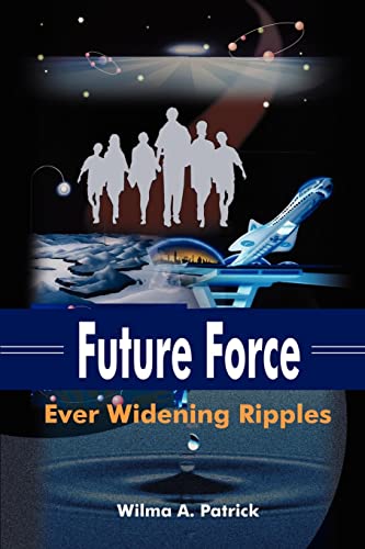 Future Force: Ever Widening Ripples