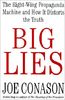 Big Lies: The Right-Wing Propaganda Machine and How It Distorts the Truth