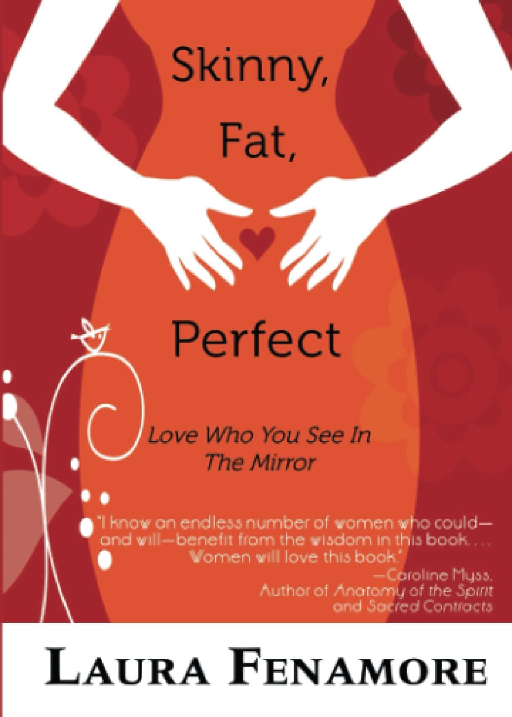 Skinny, Fat, Perfect: Love Who You See in the Mirror