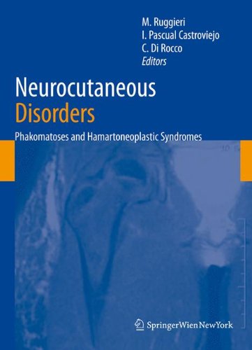 Neurocutaneous Disorders: Phakomatoses & Hamartoneoplastic Syndromes: Phakomatoses and Hamartoneoplastic Syndromes