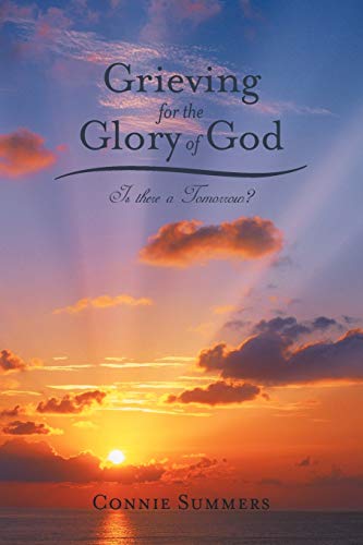 Grieving For The Glory Of God: Is There A Tomorrow?