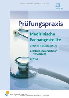 Prüfungspraxis Medizinische Fachangestellte: Behandlungsassistenz, Betriebsorganisation/-verwaltung, WiSo: Behandlungsassistenz, Betriebsorganisation/-verwaltung, WiSo Arbeitsbuch