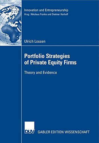 Portfolio Strategies of Private Equity Firms: Theory and Evidence (Innovation und Entrepreneurship)