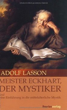 Meister Eckhart, der Mystiker und eine Einführung in die mittelalterliche Mystik. Zur Geschichte der Religiösen Spekulation in Deutschland