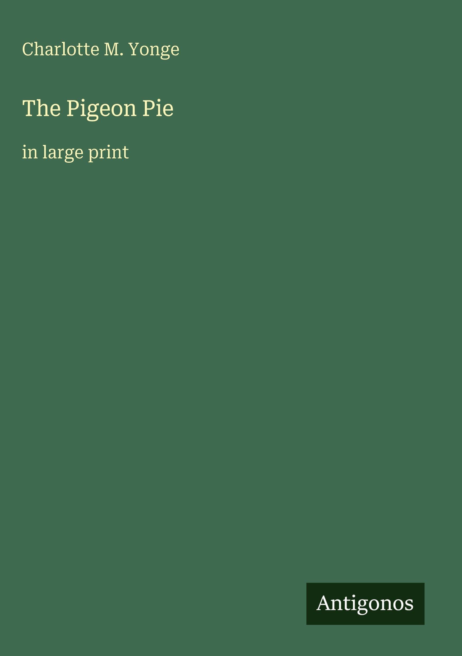 The Pigeon Pie: in large print