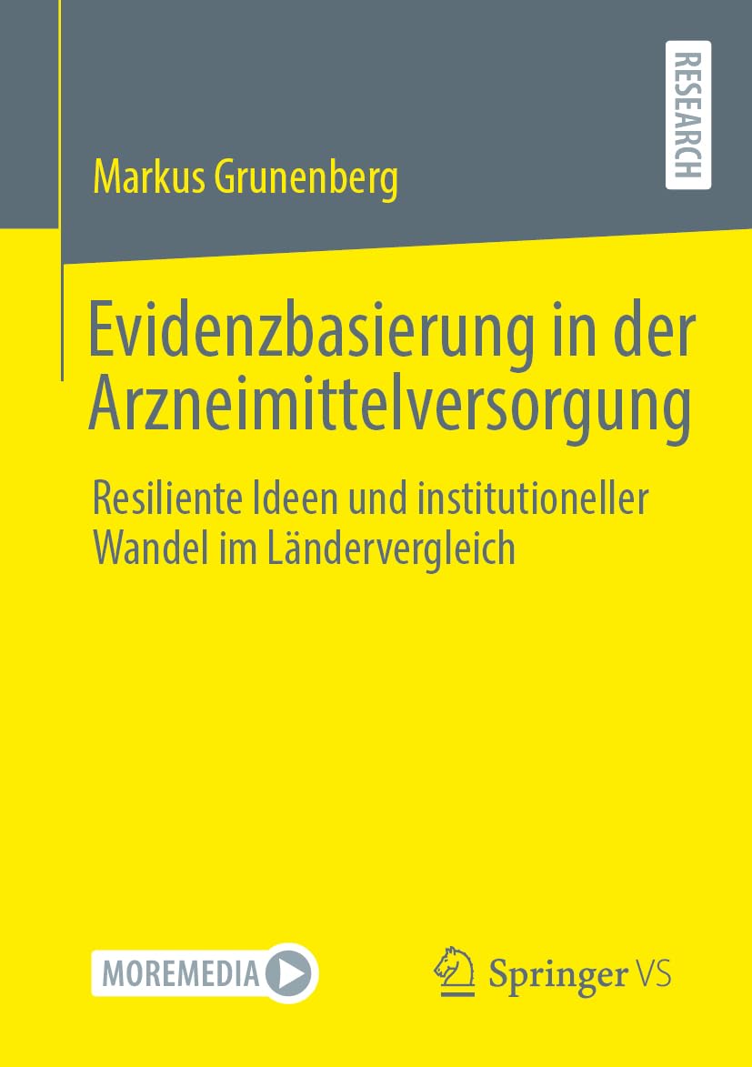 Evidenzbasierung in der Arzneimittelversorgung: Resiliente Ideen und institutioneller Wandel im Ländervergleich