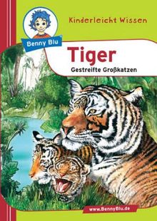 Benny Blu Tiger - Gestreifte Großkatzen