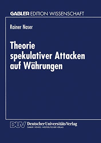 Theorie spekulativer Attacken auf Währungen (German Edition)