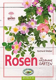 Rosen für naturnahe Gärten (Garten kurz & gut)