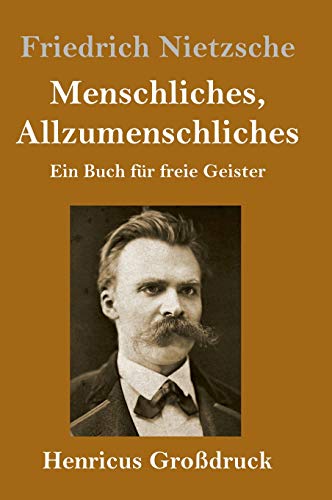 Menschliches, Allzumenschliches (Großdruck): Ein Buch für freie Geister