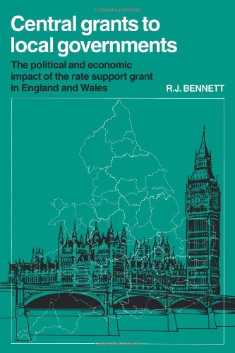 Central Grants to Local Governments: The political and economic impact of the Rate Support Grant in England and Wales (Cambridge Geographical Studies, Band 17)