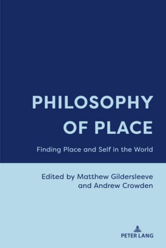 Philosophy of Place: Finding Place and Self in the World