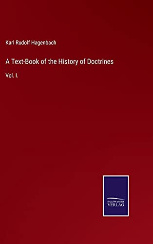 A Text-Book of the History of Doctrines: Vol. I.