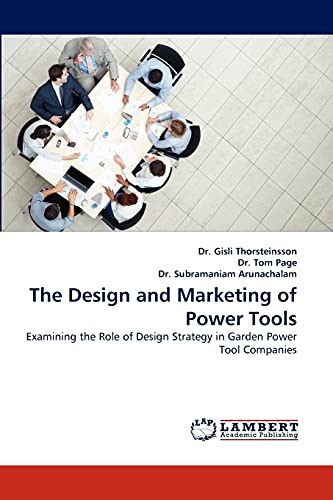 The Design and Marketing of Power Tools: Examining the Role of Design Strategy in Garden Power Tool Companies