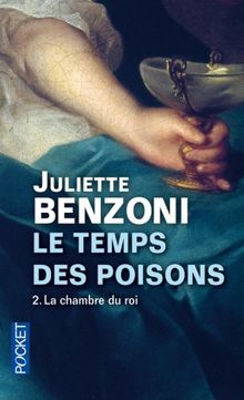Le temps des poisons, Tome 2 : La chambre du roi de Benzoni, Juliette | Livre | état bon