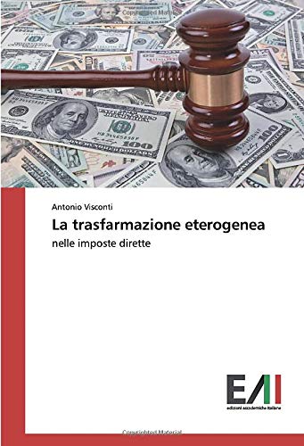 La trasfarmazione eterogenea: nelle imposte dirette