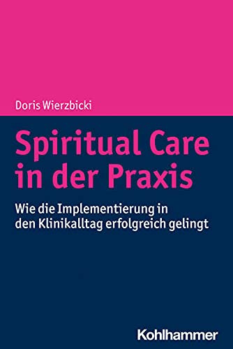 Spiritual Care in der Praxis: Wie die Implementierung in den Klinikalltag erfolgreich gelingt