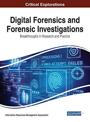 Digital Forensics and Forensic Investigations: Breakthroughs in Research and Practice
