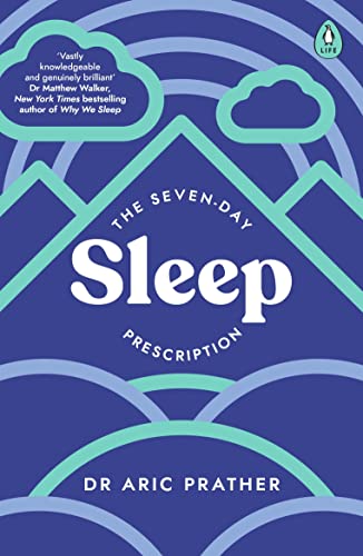 Prather, Dr Aric The Seven-Day Sleep Prescription