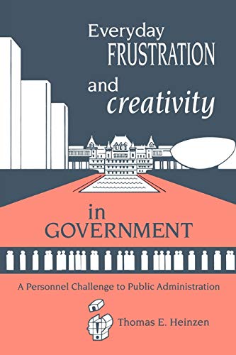 Everyday Frustration and Creativity in Government: A Personnel Challenge to Public Administration (Creativity Research)