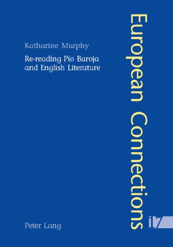 Re-reading Pío Baroja and English Literature (European Connections)