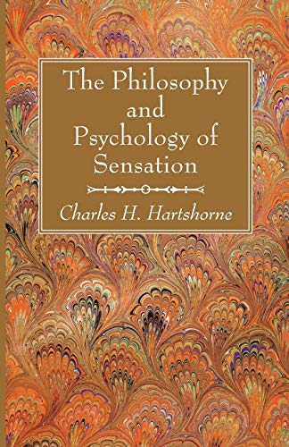 Hartshorne, Charles H. The Philosophy And Psychology Of Sensation