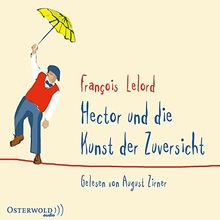 Hector und die Kunst der Zuversicht: 5 CDs (Hectors Abenteuer, Band 8)