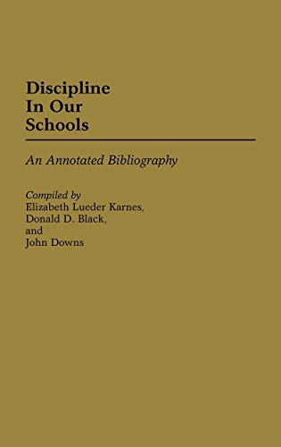Discipline in Our Schools: An Annotated Bibliography