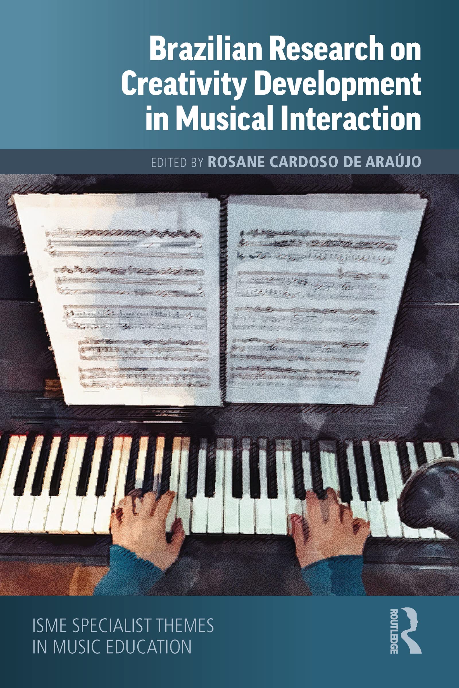 Brazilian Research on Creativity Development in Musical Interaction (Isme Series in Music Education)