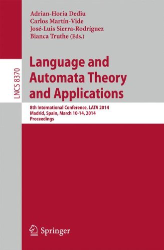 Language and Automata Theory and Applications: 8th International Conference, LATA 2014, Madrid, Spain, March 10-14, 2014, Proceedings (Lecture Notes in Computer Science)