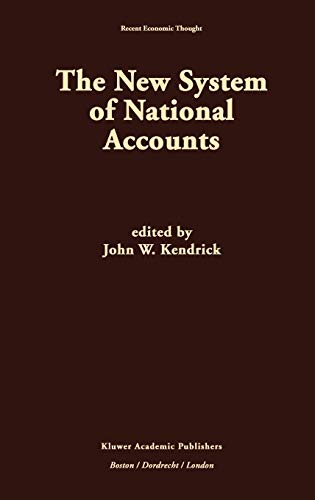 The New System of National Accounts (Recent Economic Thought (47), Band 47)