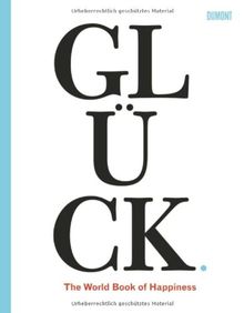 Glück. The World Book of Happiness