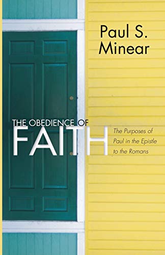 The Obedience of Faith: The Purposes of Paul in the Epistle to the Romans (Studies in Biblical Theology: Second Series)