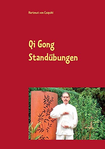 Qi Gong Standübungen: einschließlich die 5 Tiere Positionen