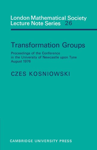 Transformation Groups: Proceedings of the Conference in the University of Newcastle upon Tyne, August 1976 (London Mathematical Society Lecture Note Series, Band 26)