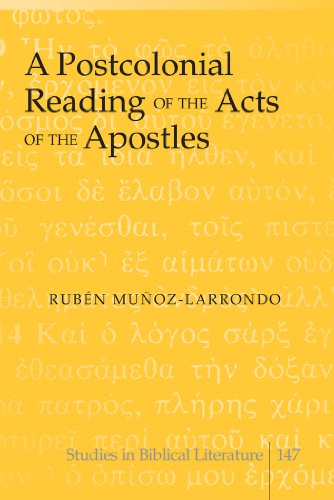 A Postcolonial Reading of the Acts of the Apostles (Studies in Biblical Literature)