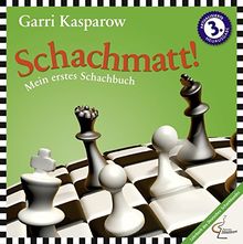 Schachmatt!: Mein erstes Schachbuch (Praxis Schach)