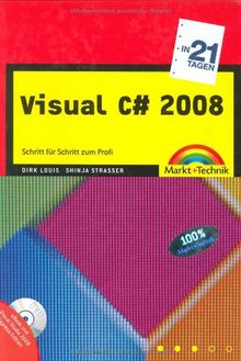 Visual C# 2008 in 21 Tagen - inkl. eBook auf CD: Schritt für Schritt zum Profi (in 14/21 Tagen)
