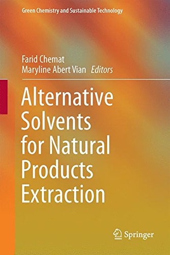 Alternative Solvents for Natural Products Extraction (Green Chemistry and Sustainable Technology)