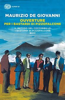 Ouverture per i Bastardi di Pizzofalcone: Il metodo del coccodrillo-I Bastardi di Pizzofalcone-Buio