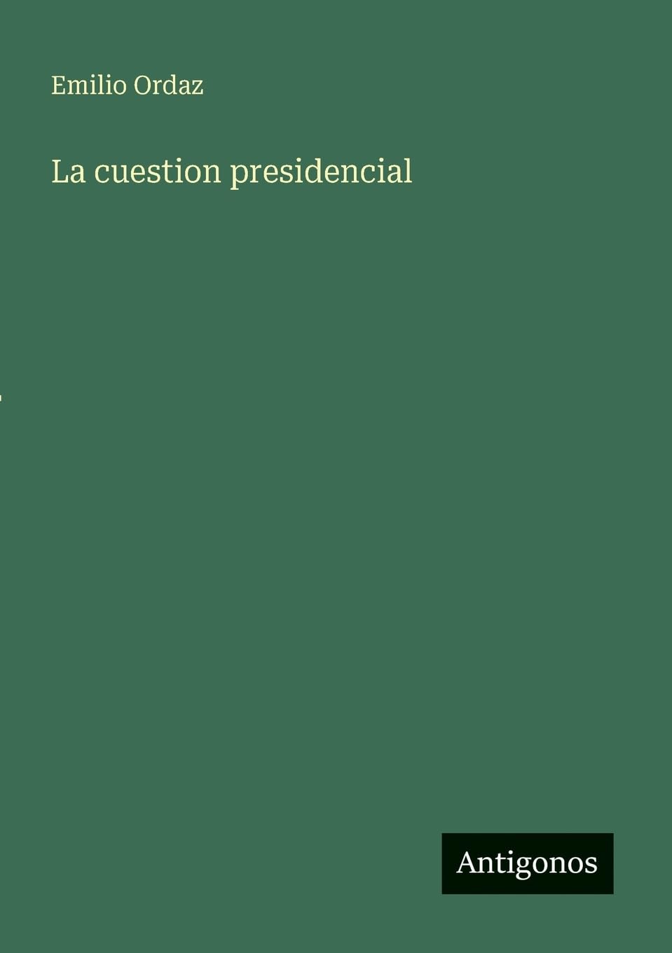 La cuestion presidencial